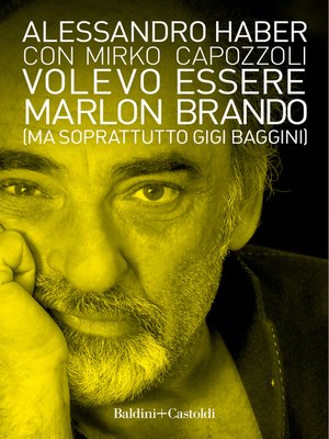 cover image of Volevo essere Marlon Brando (ma soprattutto Gigi Baggini)